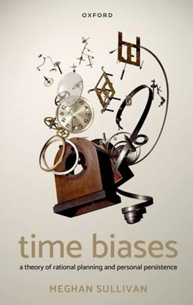 Time Biases: A Theory of Rational Planning and Personal Persistence