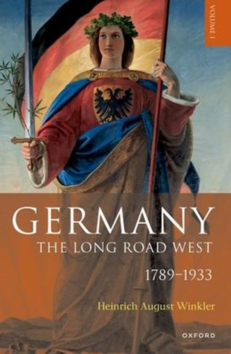Germany: The Long Road West: Volume 1: 1789-1933