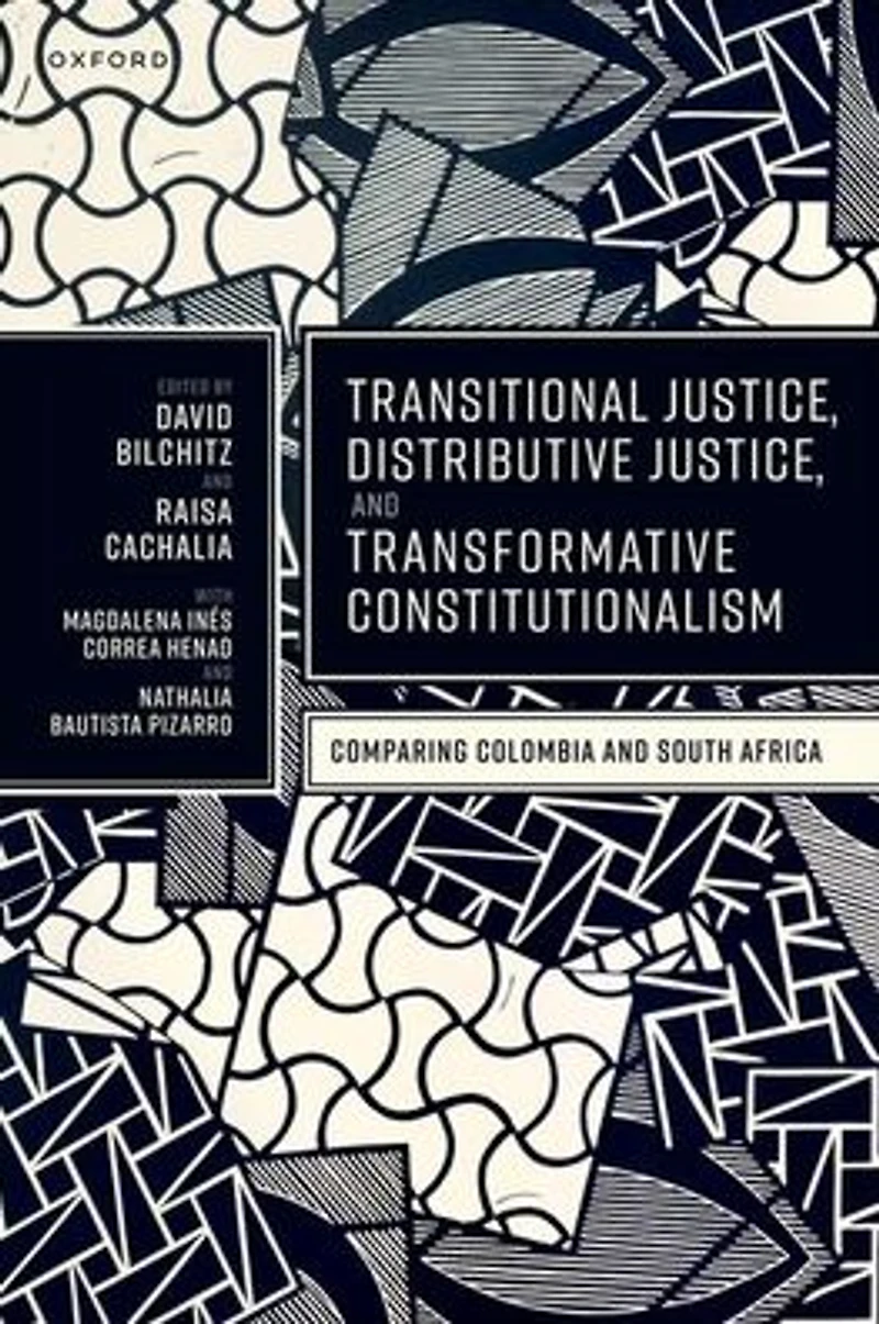 Transitional Justice, Distributive and Transformative Constitutionalism: Comparing Colombia South Africa