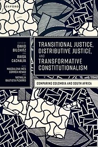 Transitional Justice, Distributive and Transformative Constitutionalism: Comparing Colombia South Africa