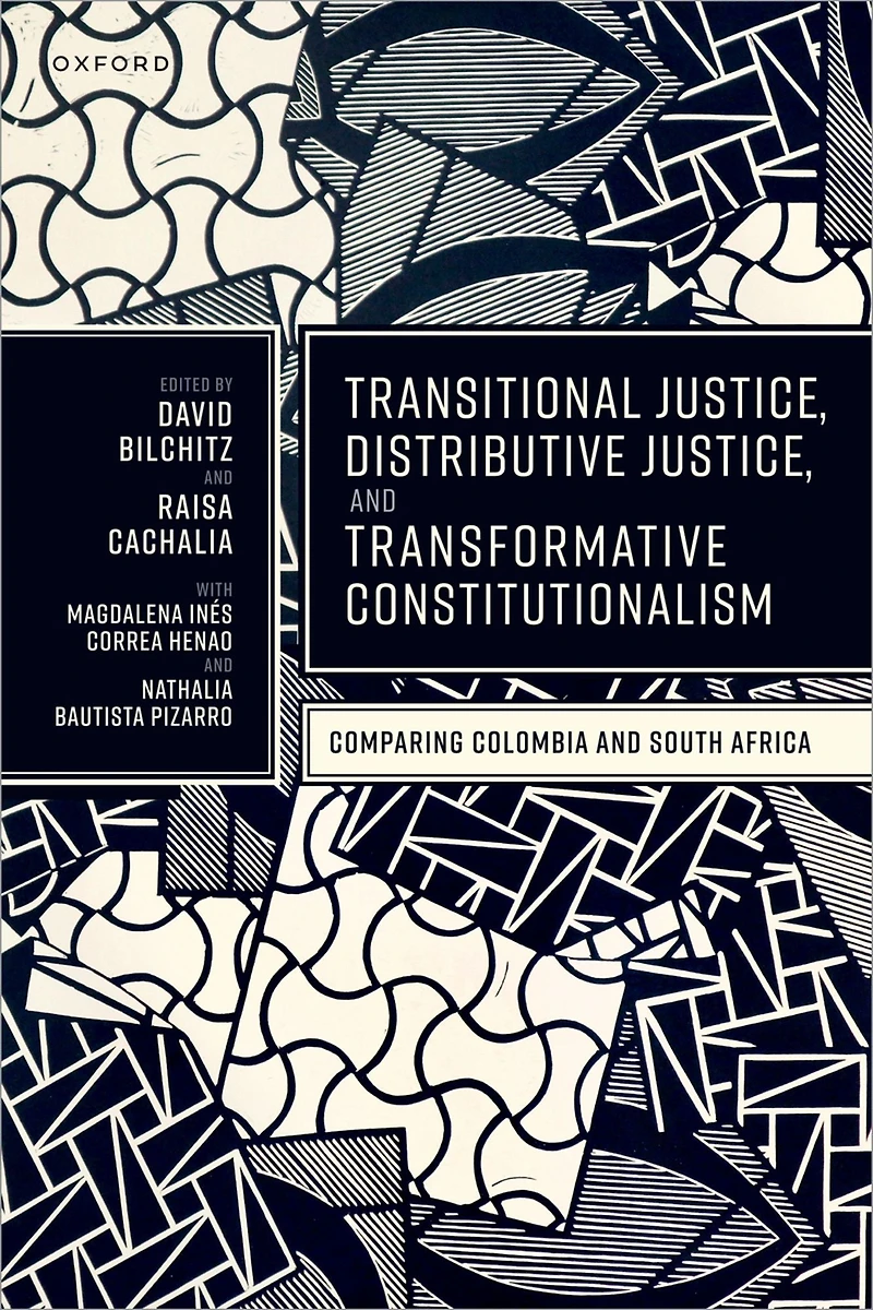 Transitional Justice, Distributive and Transformative Constitutionalism: Comparing Colombia South Africa