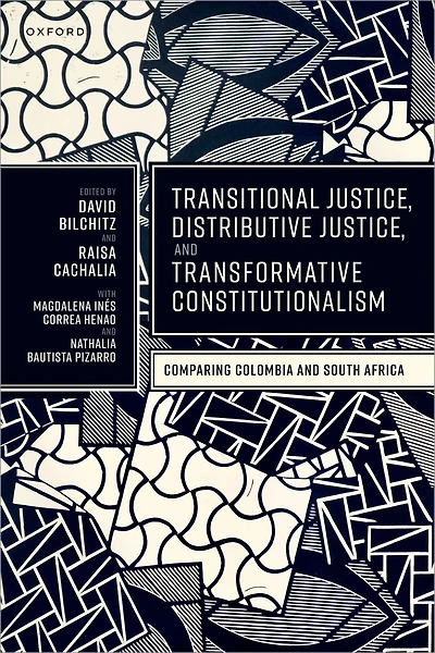 Transitional Justice, Distributive and Transformative Constitutionalism: Comparing Colombia South Africa