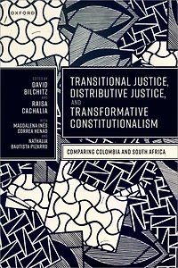 Transitional Justice, Distributive and Transformative Constitutionalism: Comparing Colombia South Africa