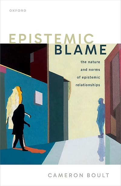 Epistemic Blame: The Nature and Norms of Relationships