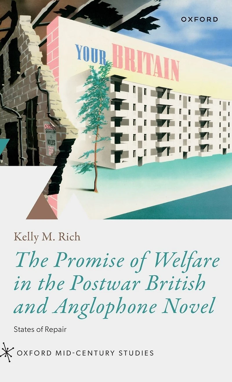 the Promise of Welfare Postwar British and Anglophone Novel: States Repair