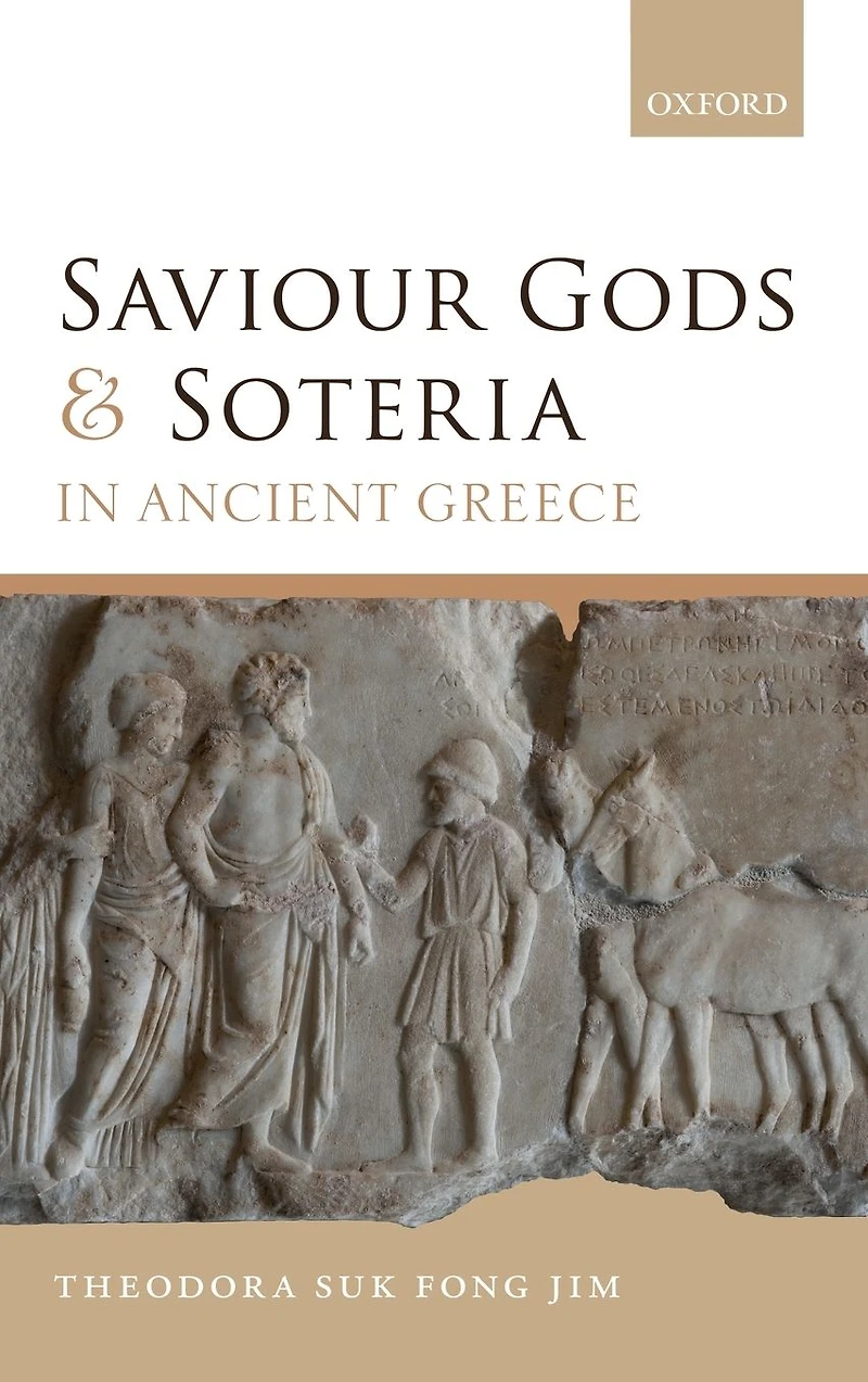 Saviour Gods and Soteria Ancient Greece