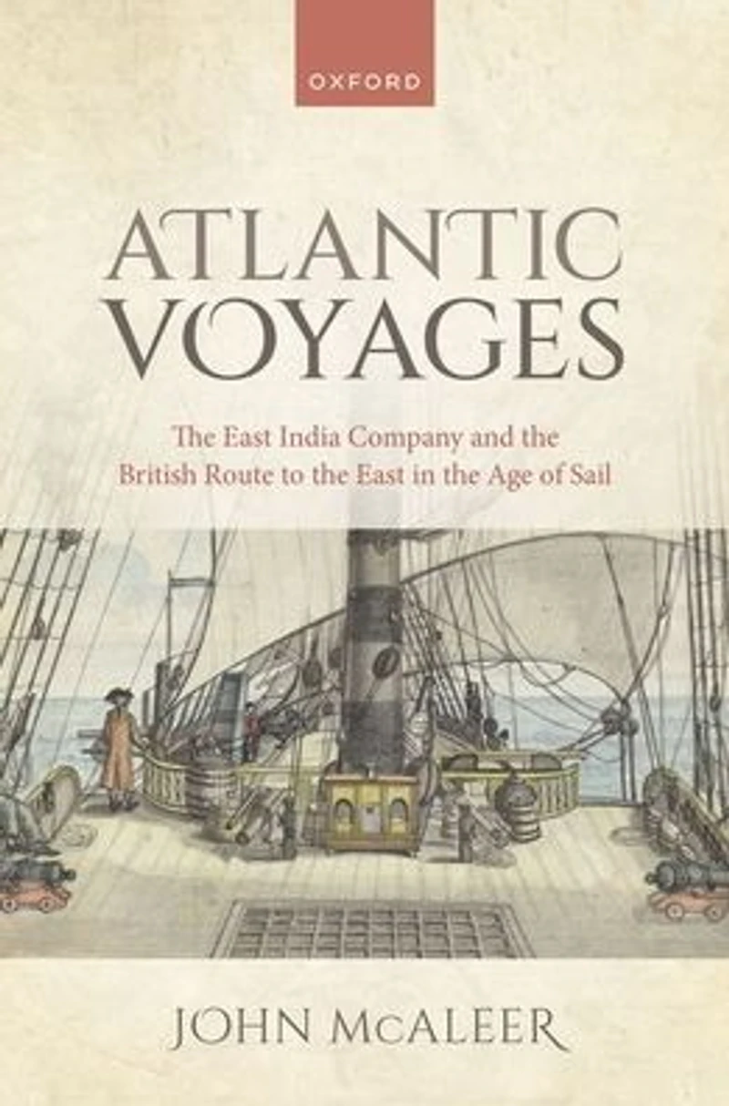 Atlantic Voyages: the East India Company and British Route to Age of Sail