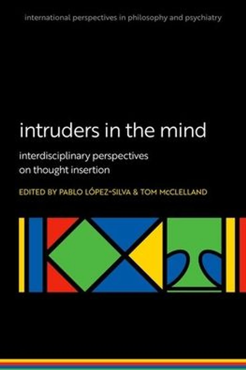 Intruders the Mind: Interdisciplinary Perspectives on Thought Insertion