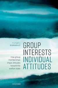 Group Interests, Individual Attitudes: How Memberships Shape Attitudes Towards the Welfare State
