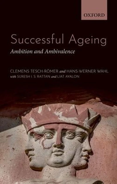 Successful Ageing: Ambition and Ambivalence
