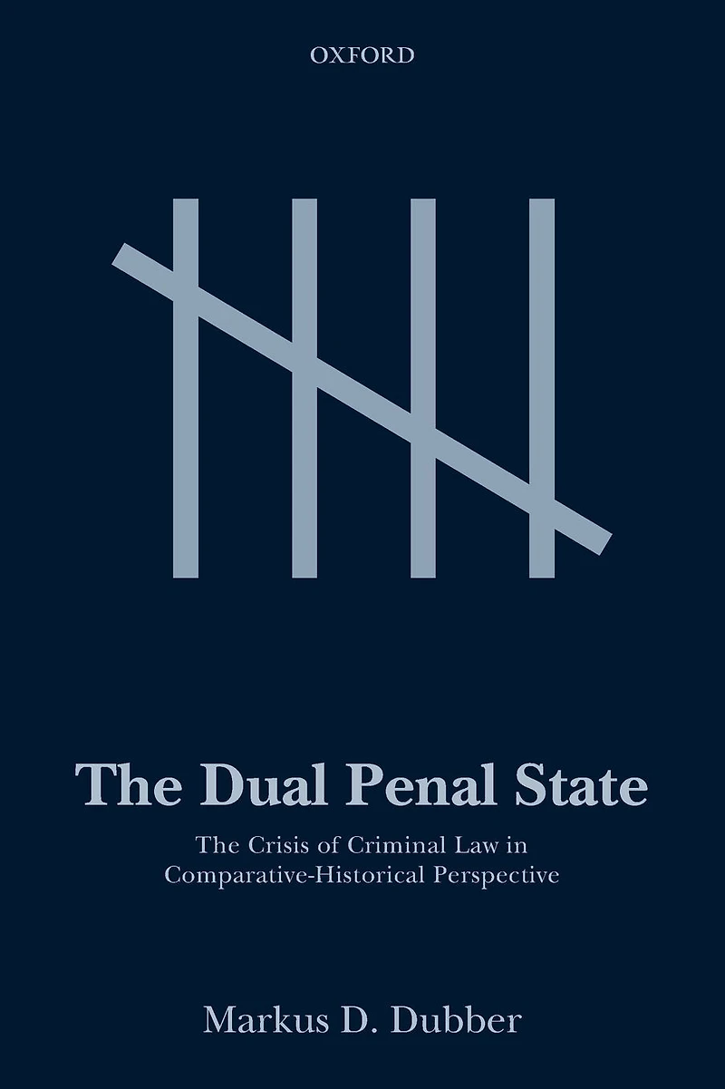 The Dual Penal State: Crisis of Criminal Law Comparative-Historical Perspective