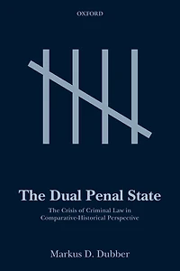The Dual Penal State: Crisis of Criminal Law Comparative-Historical Perspective