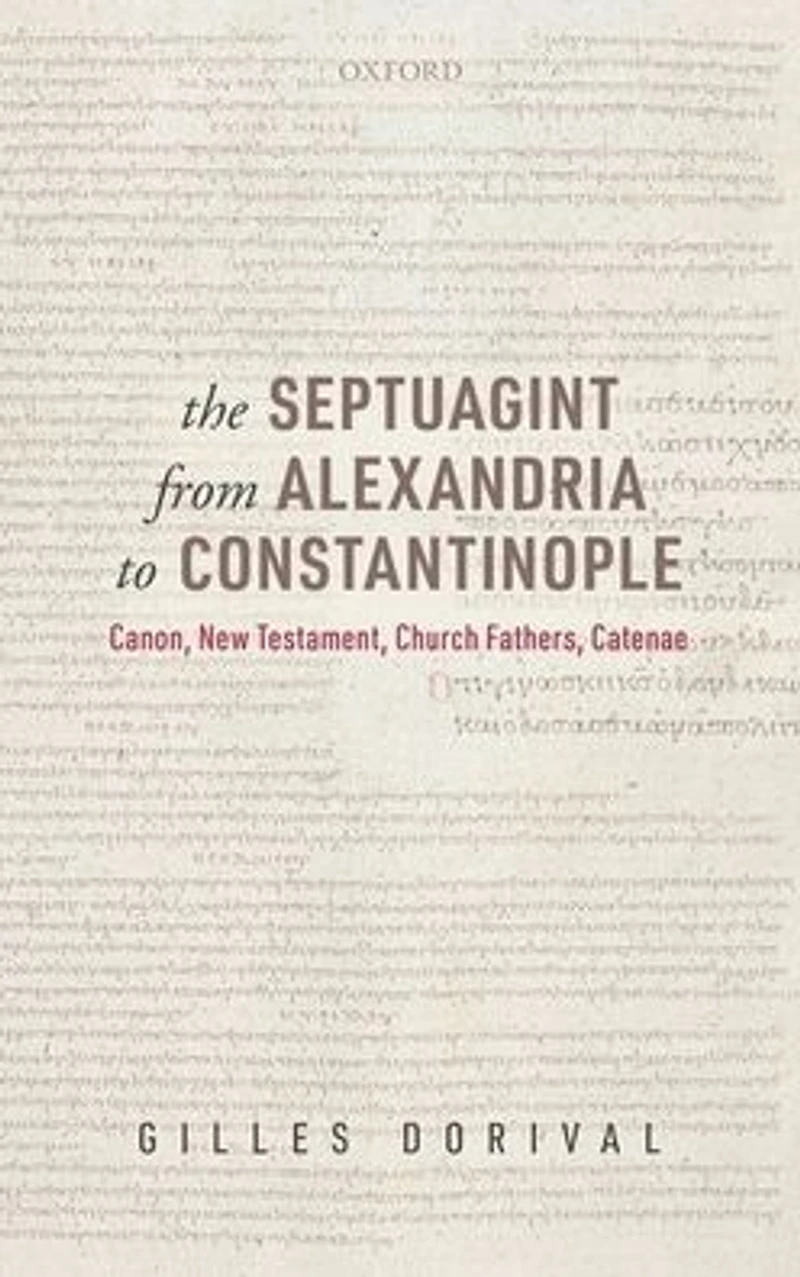 The Septuagint from Alexandria to Constantinople: Canon, New Testament, Church Fathers, Catenae