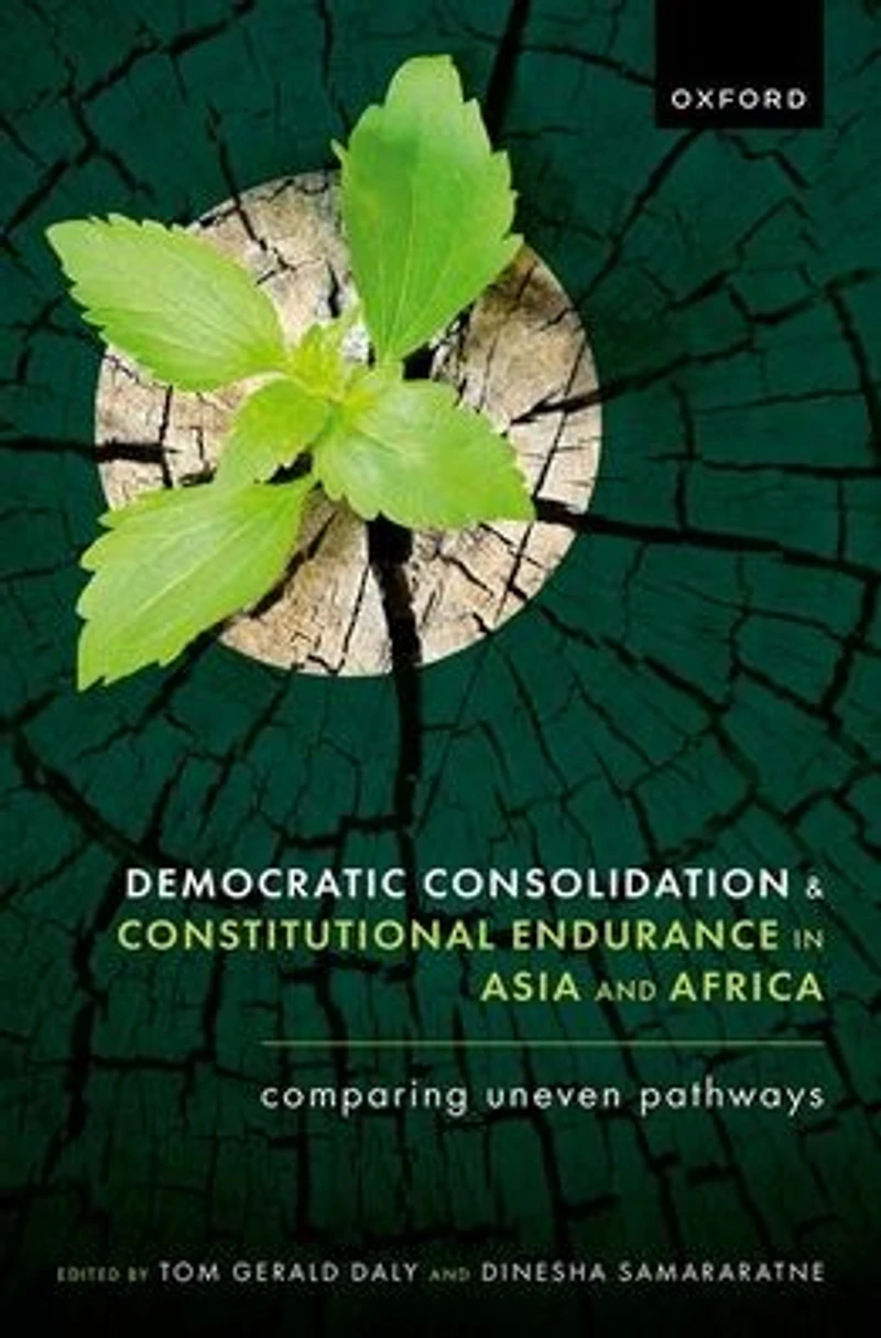 Democratic Consolidation and Constitutional Endurance Asia Africa: Comparing Uneven Pathways