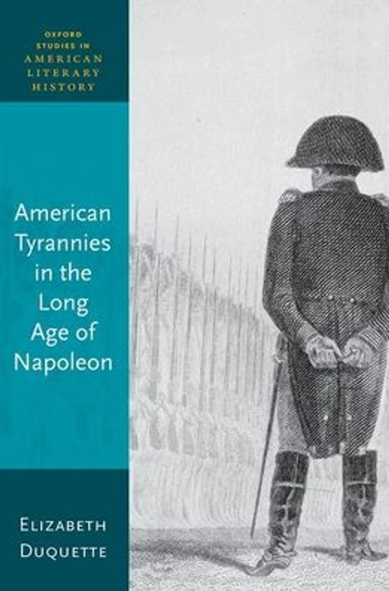 American Tyrannies the Long Age of Napoleon