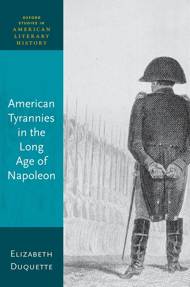 American Tyrannies the Long Age of Napoleon