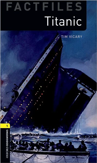 Oxford Bookworms Factfiles: Titanic: Level 1: 400-Word Vocabulary