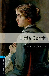Oxford Bookworms Library: Level 5: : Little Dorrit