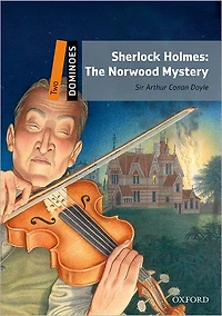 Dominoes, New Edition: Level 2: 700-Word VocabularySherlock Holmes: The Norwood Mystery