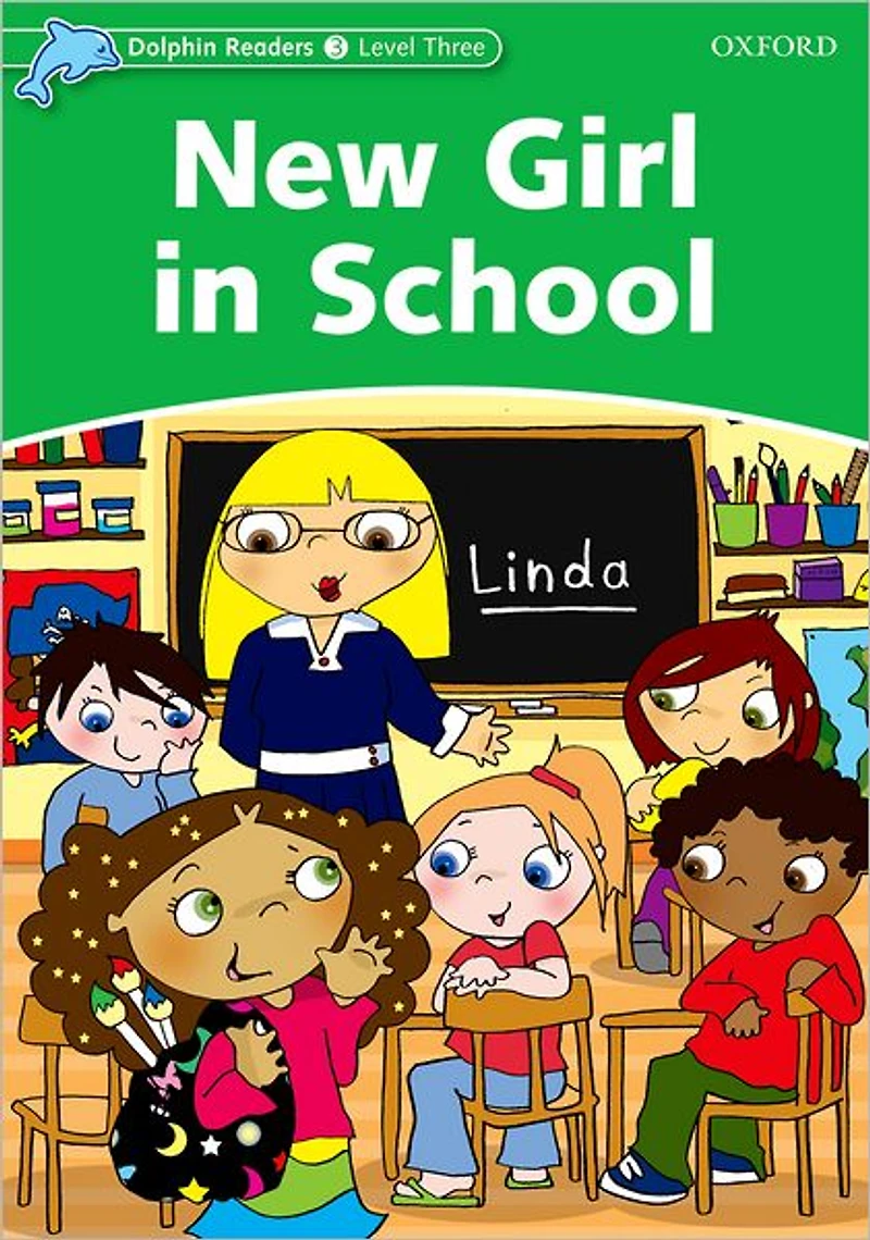 Dolphin Readers: Level 3: 525-Word VocabularyNew Girl in School