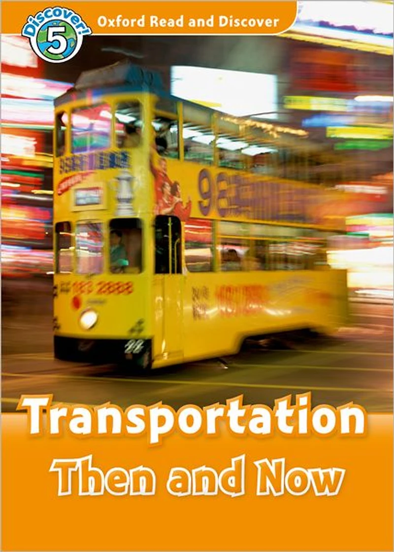 Oxford Read and Discover: Level 5: 900-Word VocabularyTransportation Then and Now