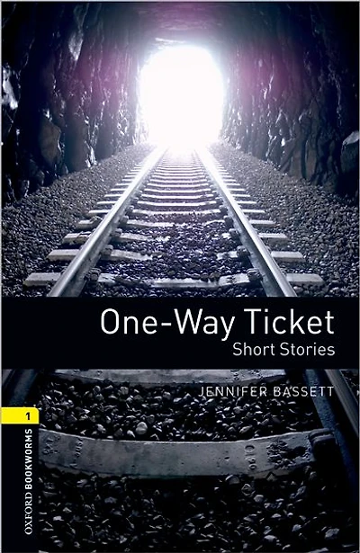 Oxford Bookworms Library: One-Way Ticket - Short Stories: Level 1: 400-Word Vocabulary