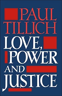 Love, Power, and Justice: Ontological Analysis and Ethical Applications