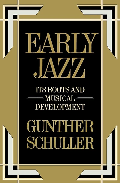 Early Jazz: Its Roots and Musical Development
