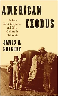 American Exodus: The Dust Bowl Migration and Okie Culture California