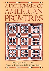 A Dictionary of American Proverbs