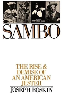 Sambo: The Rise and Demise of an American Jester