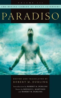 The Divine Comedy of Dante Alighieri, Volume 3: Paradiso (Durling Translation)