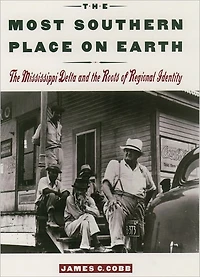 the Most Southern Place on Earth: Mississippi Delta and Roots of Regional Identity
