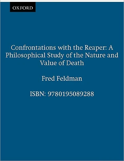 Confrontations with the Reaper: A Philosophical Study of Nature and Value Death