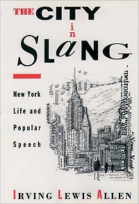 The City Slang: New York Life and Popular Speech