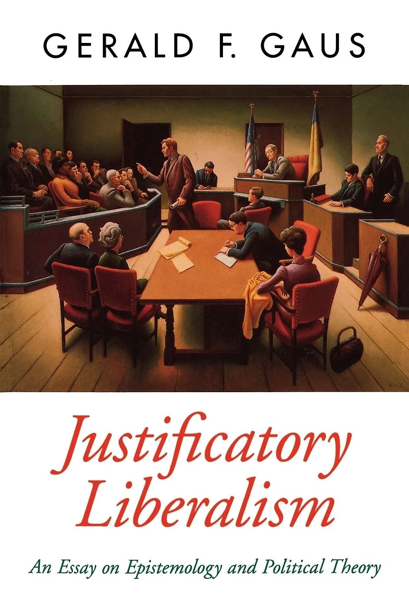 Justificatory Liberalism: An Essay on Epistemology and Political Theory