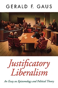 Justificatory Liberalism: An Essay on Epistemology and Political Theory