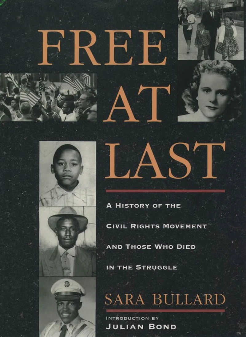 Free At Last: A History of the Civil Rights Movement and Those Who Died Struggle