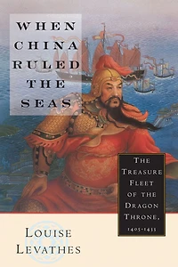 When China Ruled the Seas: Treasure Fleet of Dragon Throne, 1405-1433