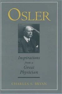 Osler: Inspirations from a Great Physician