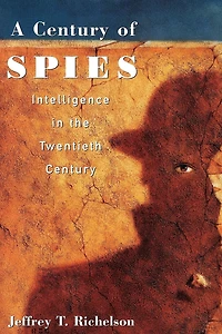 A Century of Spies: Intelligence the Twentieth