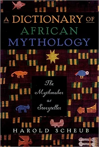 A Dictionary of African Mythology: The Mythmaker as Storyteller