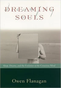 Dreaming Souls: Sleep, Dreams and the Evolution of Conscious Mind