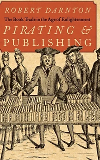 Pirating and Publishing: the Book Trade Age of Enlightenment