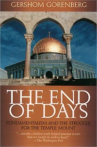the End of Days: Fundamentalism and Struggle for Temple Mount