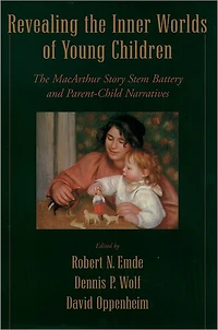 Revealing The Inner Worlds of Young Children: MacArthur Story Stem Battery and Parent-Child Narratives