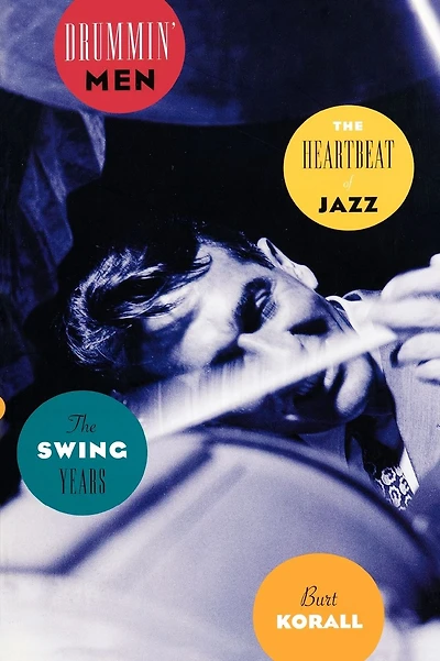 Drummin' Men: The Heartbeat of Jazz, Swing Years