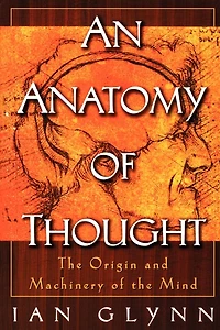 An Anatomy of Thought: the Origin and Machinery Mind