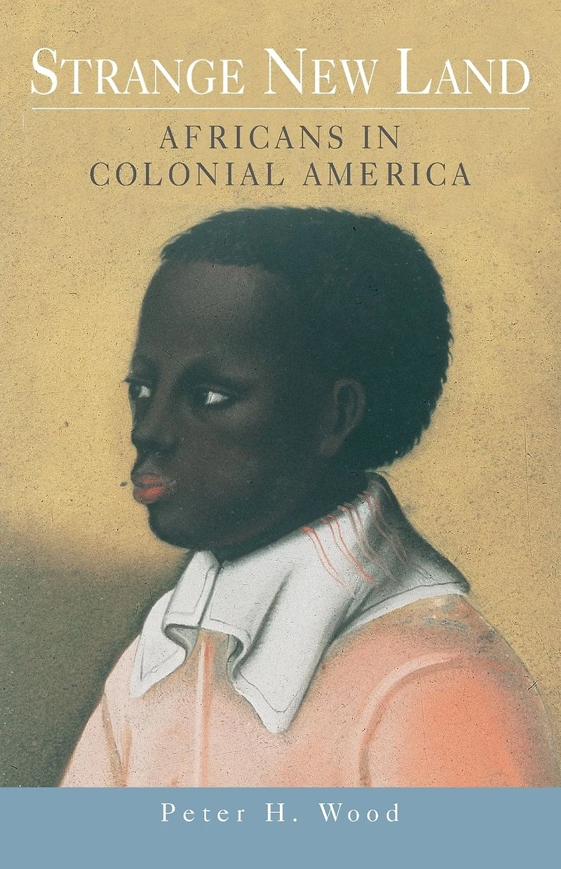 Strange New Land: Africans Colonial America