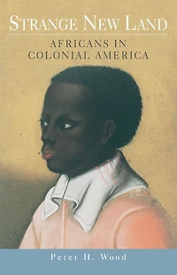 Strange New Land: Africans Colonial America
